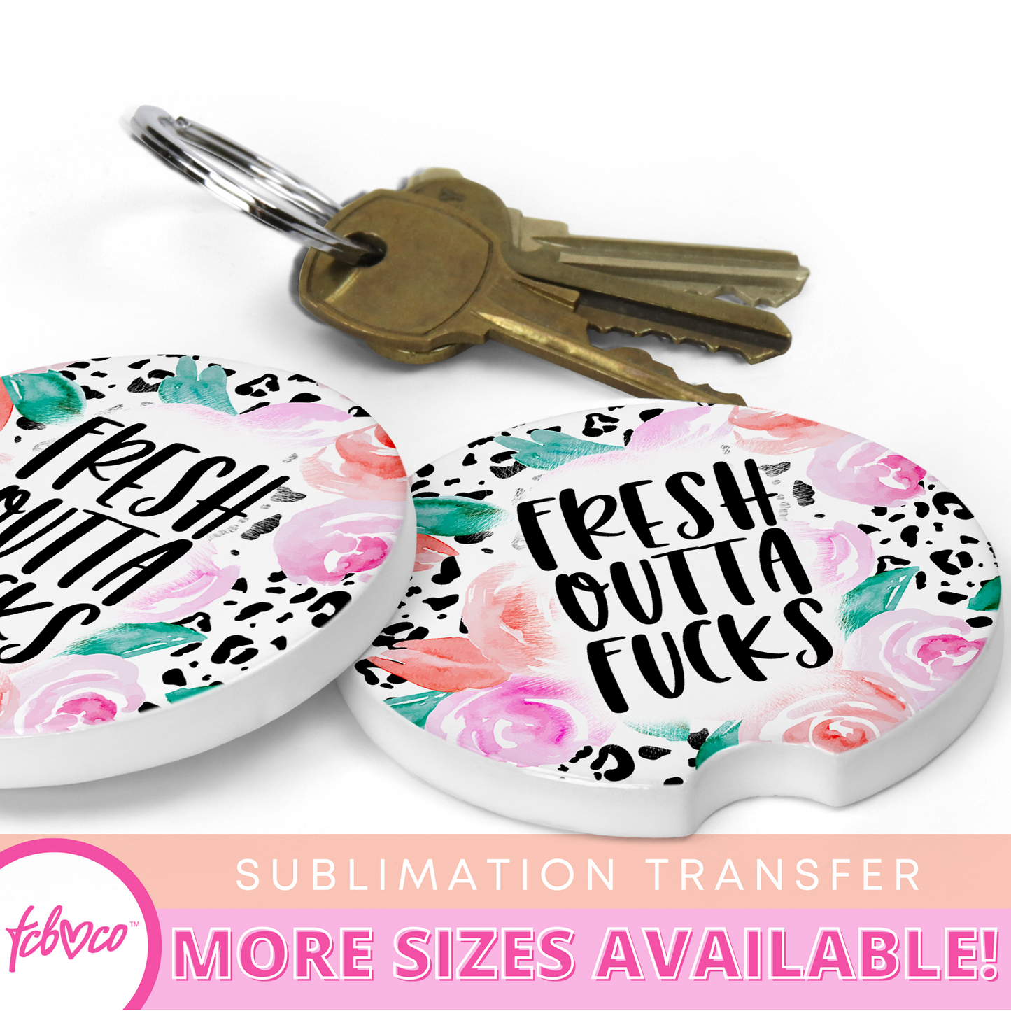 Fresh Out Of Fucks Keychain Sublimation Transfer