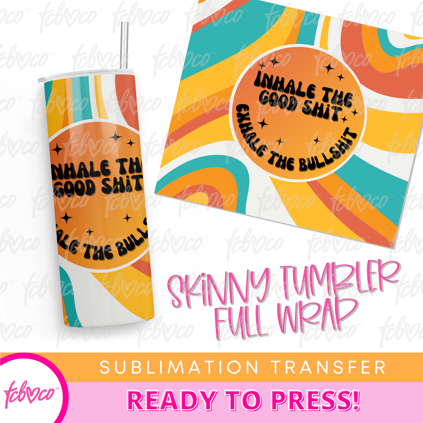 Inhale The Good Shit Exhale The Bullshit Sublimation Transfer