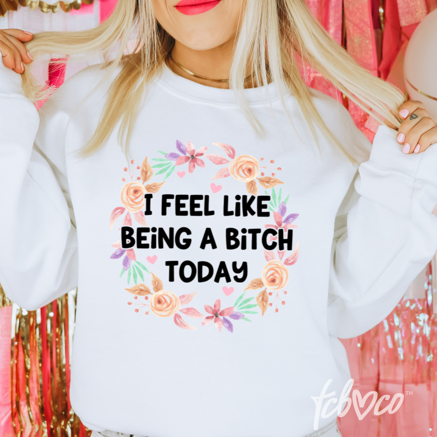 Feel Like Being A Bitch Today Full Color Screen Print Transfer