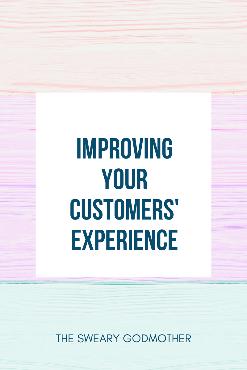 Improving Your Customer's Experience