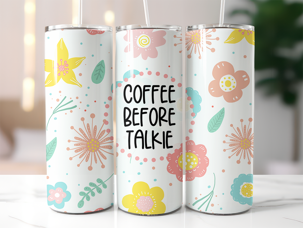 Coffee Before Talkie Skinny Tumbler Sublimation Transfer