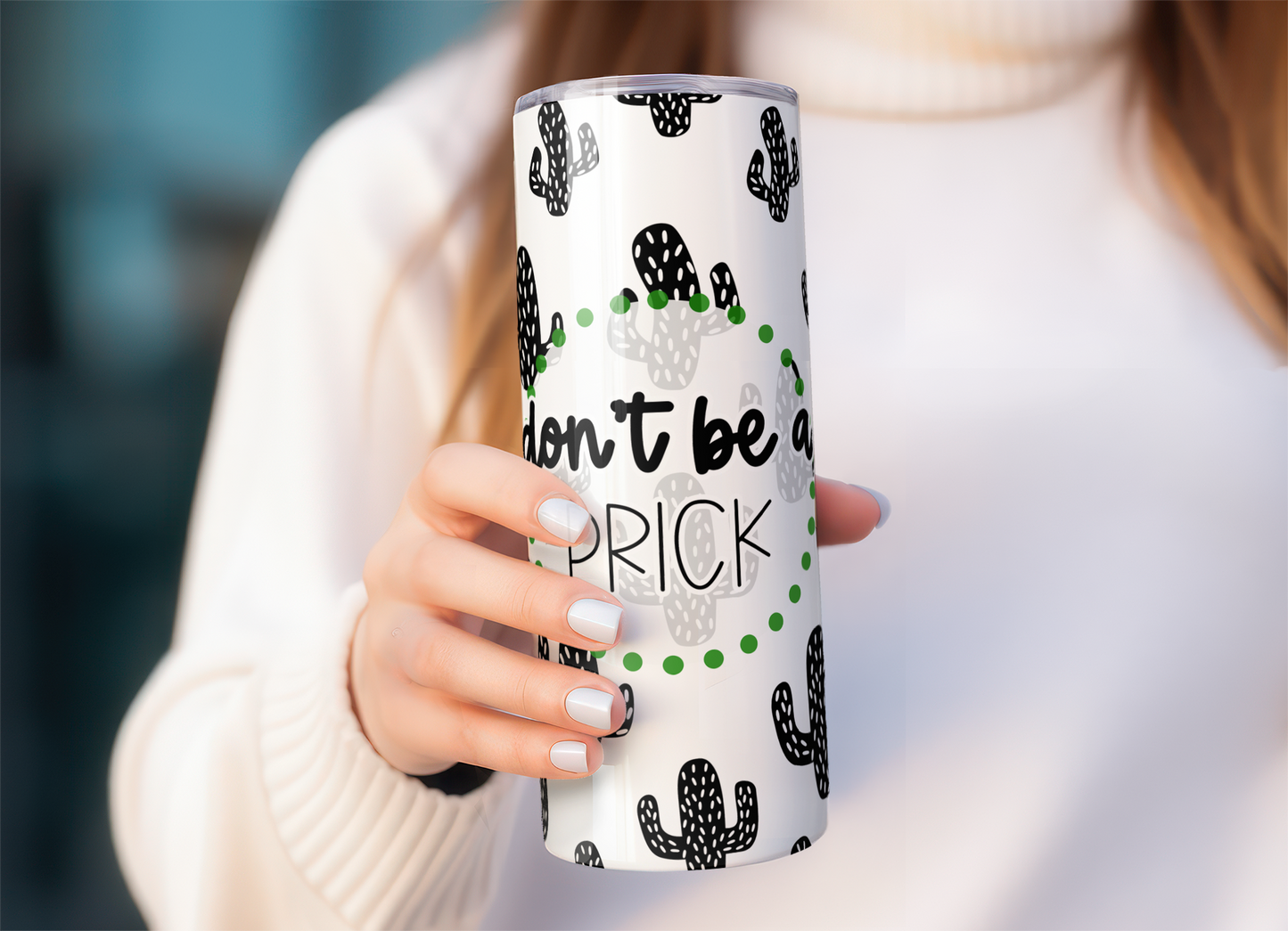 Don't Be A Prick Skinny Tumbler Sublimation Transfer