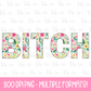 Bitch Floral Digital Download
