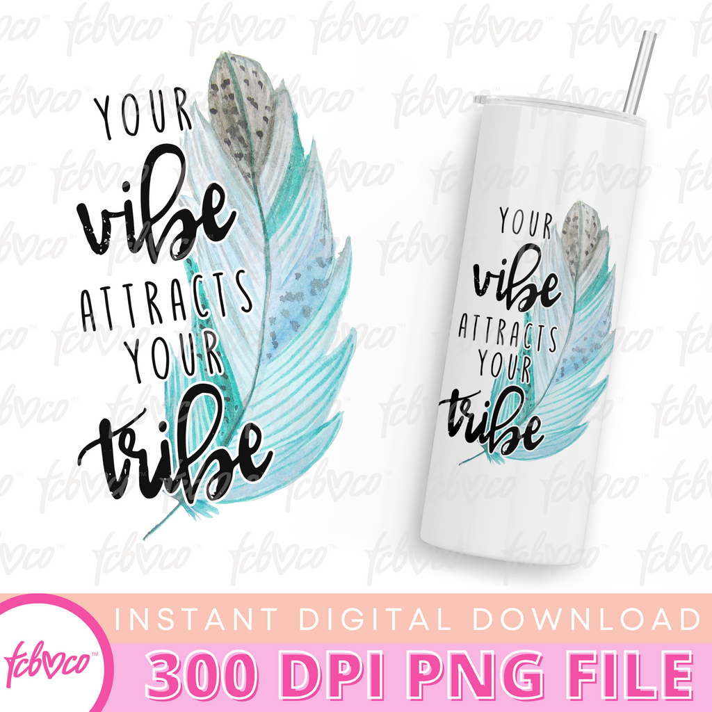 Your Vibe Attracts Your Tribe Digital Download