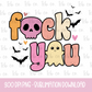 Fuck You Funny Halloween Sublimation Digital Download