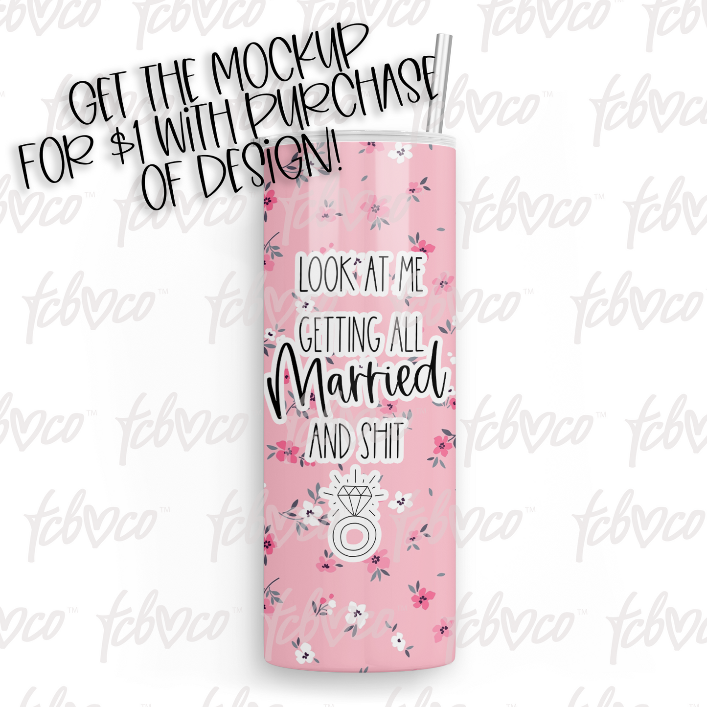 Look At Me Getting All Married And Shit Skinny Tumbler Digital Download