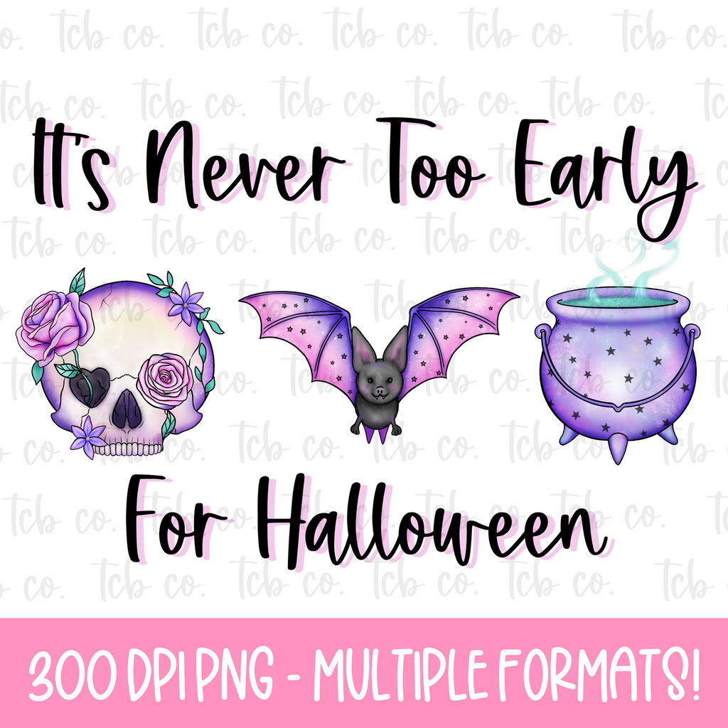 Never Too Early For Halloween Digital Download