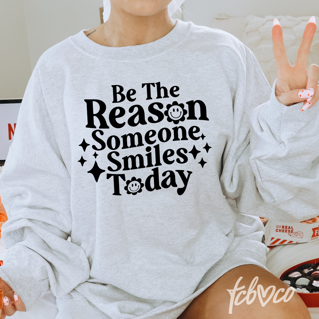 Be The Reason Someone Smiles Today Screen Print Transfer