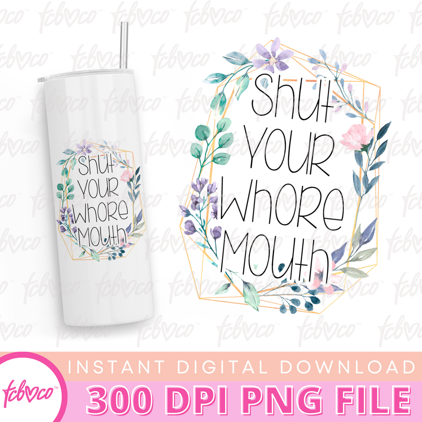 Shut Your Whore Mouth Digital Download