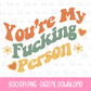 You're My Fucking Person Retro Digital Download