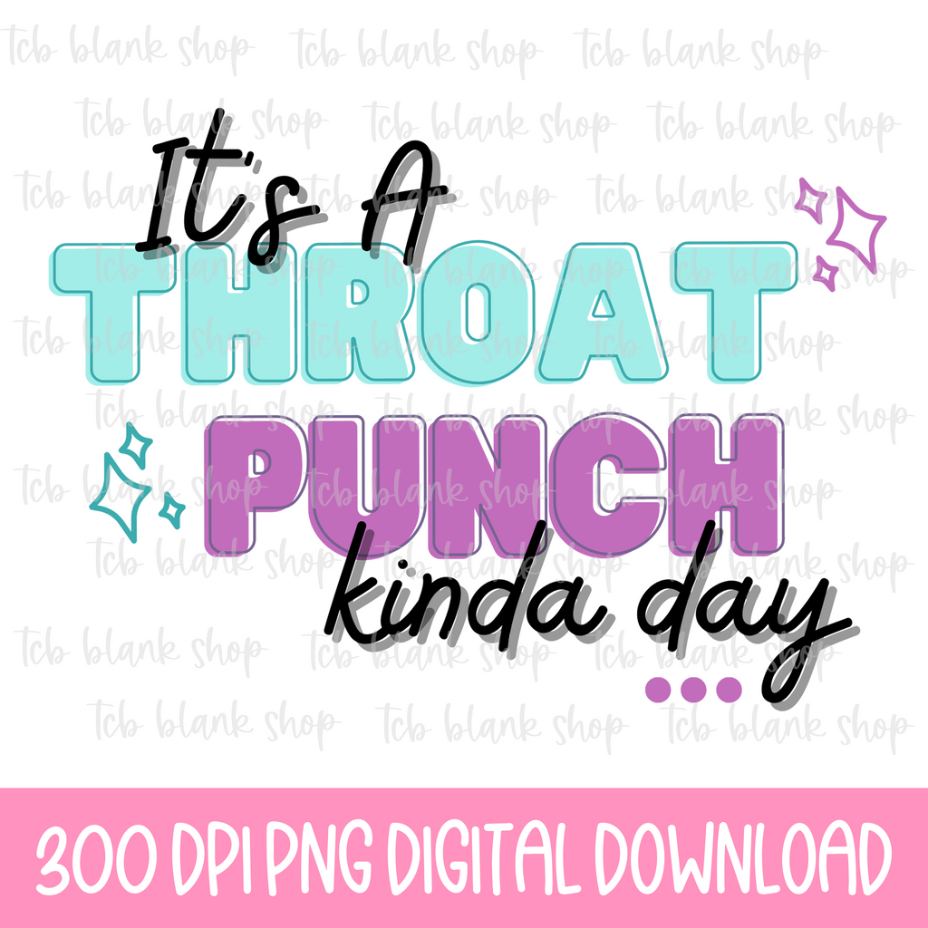 Throat Punch Kinda Day